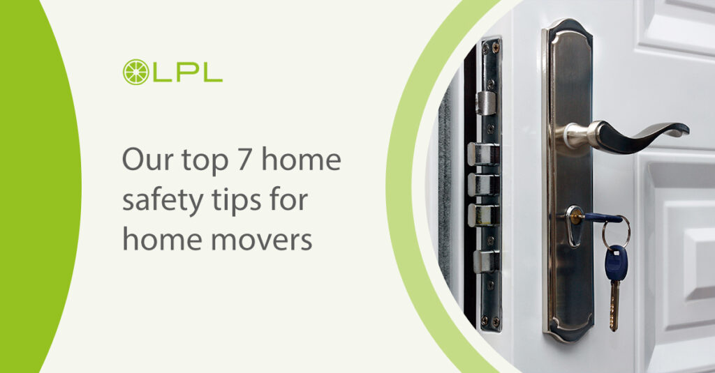 Our top 7 home safety tips for home movers LPL Residential Conveyancing fb
