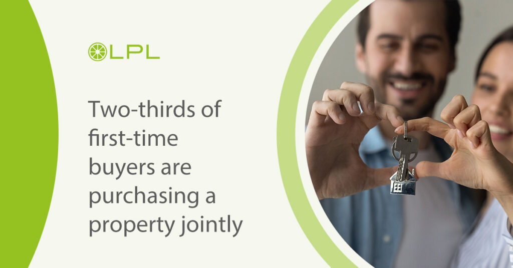 Two-thirds of first-time buyers are purchasing a property jointly LPL residential conveyancers