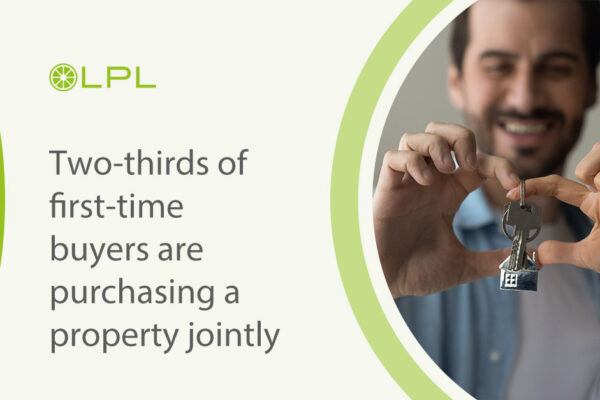 Two-thirds of first-time buyers are purchasing a property jointly LPL residential conveyancers