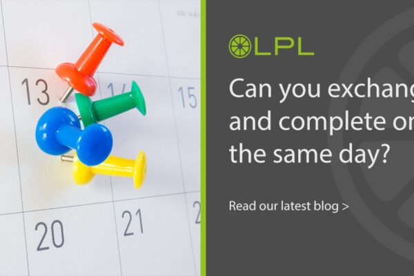 Can you exchange and complete on the same day LPL Residential conveyancing
